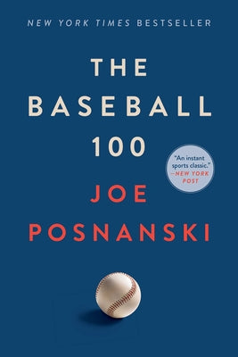 The Baseball 100 by Posnanski, Joe