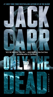 Only the Dead: A Thriller by Carr, Jack
