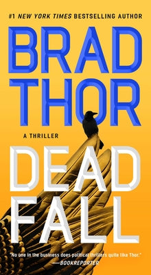 Dead Fall: A Thriller by Thor, Brad