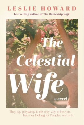 The Celestial Wife by Howard, Leslie