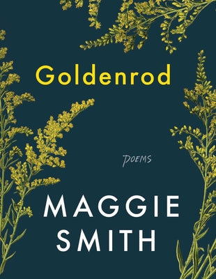 Goldenrod: Poems by Smith, Maggie