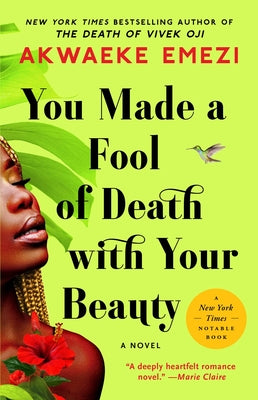You Made a Fool of Death with Your Beauty by Emezi, Akwaeke