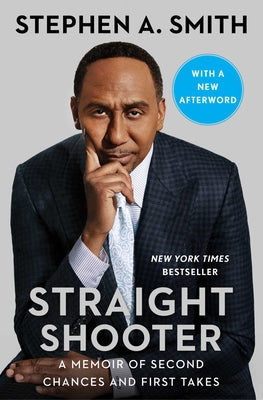 Straight Shooter: A Memoir of Second Chances and First Takes by Smith, Stephen a.