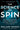 The Science of Spin: How Rotational Forces Affect Everything from Your Body to Jet Engines to the Weather by Ennos, Roland