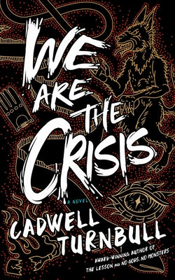 We Are the Crisis by Turnbull, Cadwell