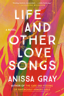 Life and Other Love Songs by Gray, Anissa