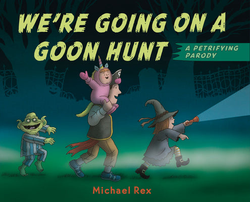 We're Going on a Goon Hunt: A Petrifying Parody by Rex, Michael