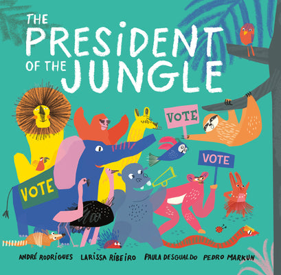 The President of the Jungle by Rodrigues, André