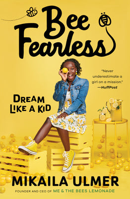 Bee Fearless: Dream Like a Kid by Ulmer, Mikaila