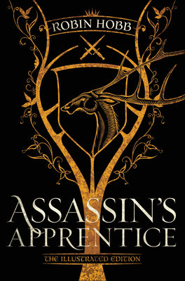 Assassin's Apprentice (the Illustrated Edition): The Farseer Trilogy Book 1 by Hobb, Robin