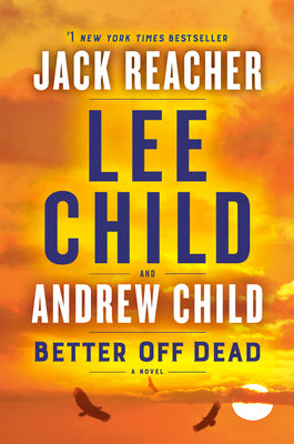 Better Off Dead: A Jack Reacher Novel by Child, Lee