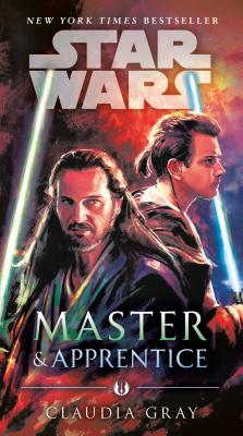 Master & Apprentice (Star Wars) by Gray, Claudia