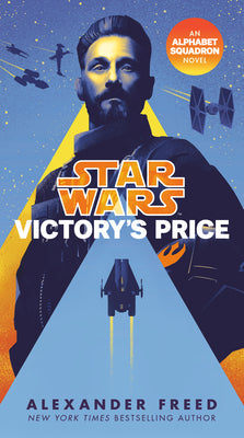 Victory's Price (Star Wars): An Alphabet Squadron Novel by Freed, Alexander