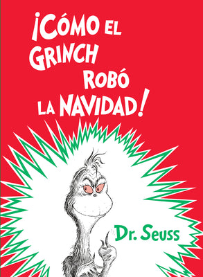 ¡Cómo El Grinch Robó La Navidad! (How the Grinch Stole Christmas Spanish Edition) by Dr Seuss
