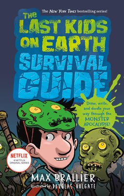 The Last Kids on Earth Survival Guide by Brallier, Max