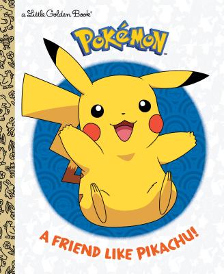 A Friend Like Pikachu! (Pokémon) by Chlebowski, Rachel