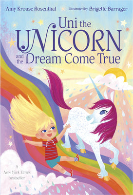 Uni the Unicorn and the Dream Come True by Rosenthal, Amy Krouse