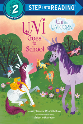 Uni Goes to School (Uni the Unicorn) by Rosenthal, Amy Krouse