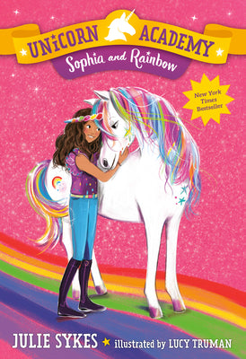 Unicorn Academy #1: Sophia and Rainbow by Sykes, Julie