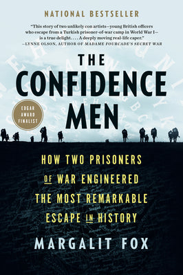 The Confidence Men: How Two Prisoners of War Engineered the Most Remarkable Escape in History by Fox, Margalit