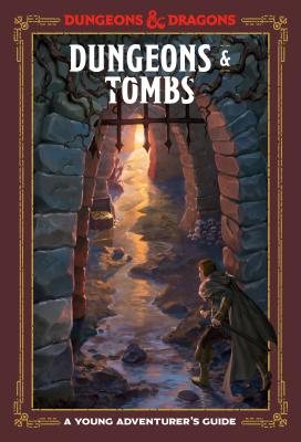 Dungeons & Tombs (Dungeons & Dragons): A Young Adventurer's Guide by Zub, Jim