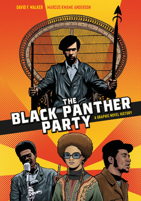The Black Panther Party: A Graphic Novel History by Walker, David F.