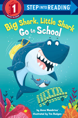 Big Shark, Little Shark Go to School by Membrino, Anna