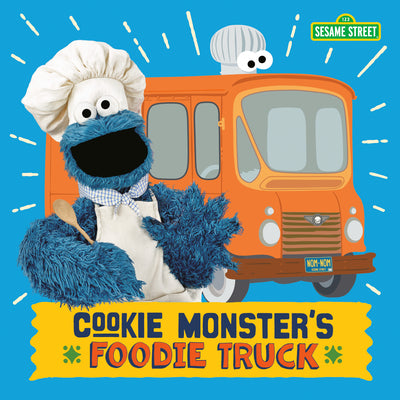 Cookie Monster's Foodie Truck (Sesame Street) by Kleinberg, Naomi