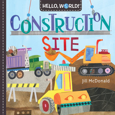 Hello, World! Construction Site by McDonald, Jill