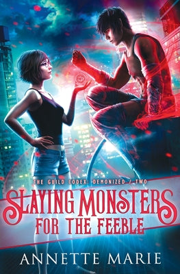 Slaying Monsters for the Feeble by Marie, Annette
