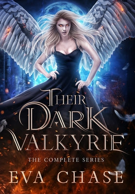 Their Dark Valkyrie: The Complete Series by Chase, Eva