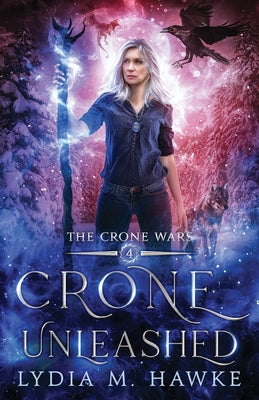 Crone Unleashed by Hawke, Lydia M.