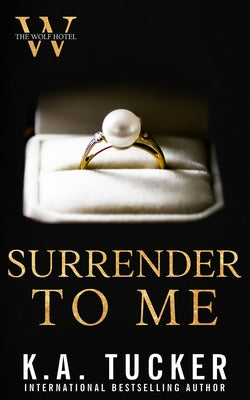 Surrender to Me by Tucker, K. a.