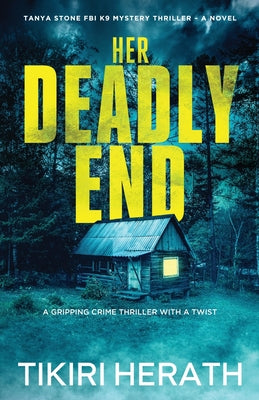 Her Deadly End: A gripping crime thriller with a twist by Herath, Tikiri