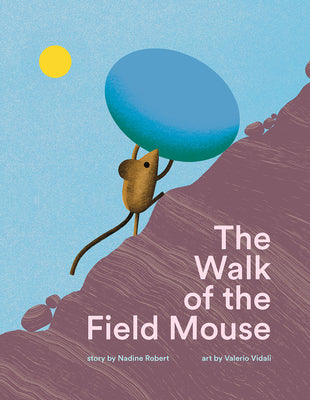 The Walk of the Field Mouse: A Picture Book by Robert, Nadine