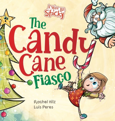 The Candy Cane Fiasco: A Christmas Storybook Filled with Humor and Fun by Hilz, Rachel