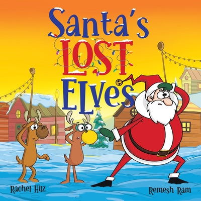 Santa's Lost Elves: A Funny Christmas Holiday Storybook Adventure for Kids by Hilz, Rachel