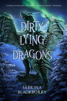 Dirty Lying Dragons by Blackburry, Sabrina
