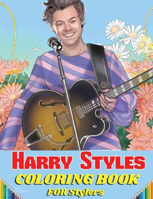 Harry Styles Coloring Book For Stylers by Styles, Harry