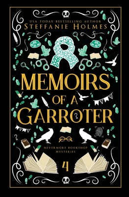 Memoirs of a Garroter: Luxe paperback edition by Holmes, Steffanie
