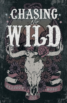 Chasing The Wild by Rose, Elliott