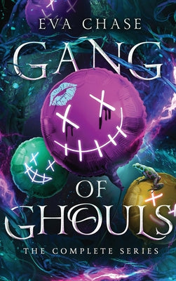 Gang of Ghouls: The Complete Series by Chase, Eva