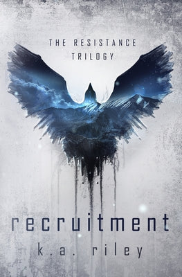 Recruitment: The Resistance Trilogy by Riley, K. a.