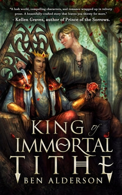 King of Immortal Tithe by Alderson, Ben