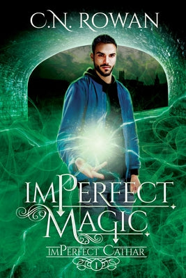 imPerfect Magic: A Darkly Funny Supernatural Suspense Mystery by Rowan, C. N.