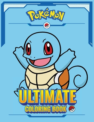 Pokemon Squirtle books for boys 6-8: The Ultimate Coloring book by Daytona, Rafferty