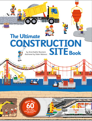 The Ultimate Construction Site Book by Baumann, Anne-Sophie