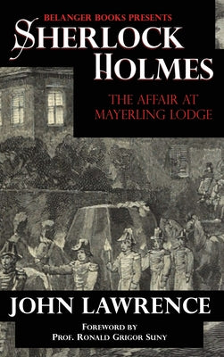 Sherlock Holmes: The Affair at Mayerling Lodge by Lawrence, John