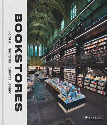 Bookstores: A Celebration of Independent Booksellers by Friedrichs, Horst A.