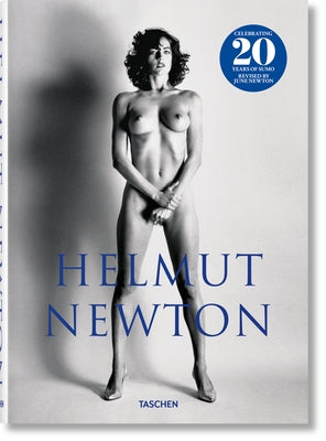 Helmut Newton. Sumo. 20th Anniversary Edition by Newton, June